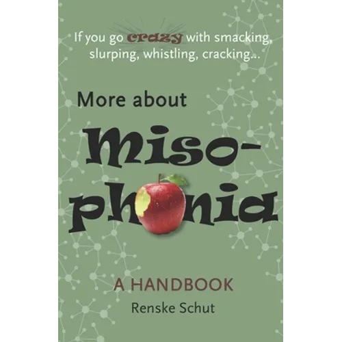 More About Misophonia: A disorder, unknown, misunderstood and often life disruptive.
