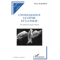 L'Intelligence Le Génie Et La Folie