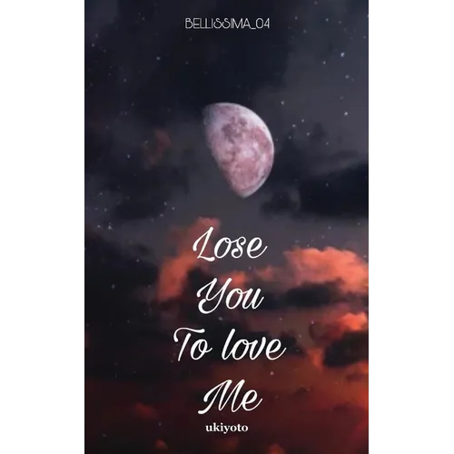 Lose You To Love Me