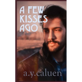 A Few Kisses Ago