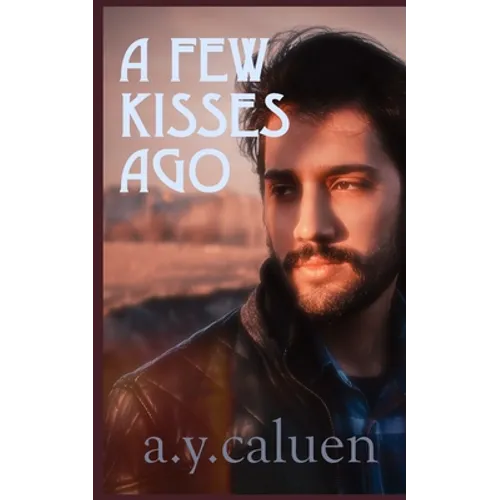 A Few Kisses Ago