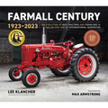 Farmall Century: 1923-2023: The Evolution of Red Tractors and Crawlers in the Golden Age of International Harvester