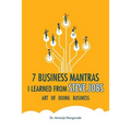 Art of Doing Business: 7 Business Mantras I Learned from Steve Jobs