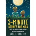 5-Minute Stories For Kids: A Collection Of Short Stories Of Magic, Friendship and Adventure