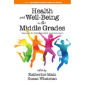Health and Well-Being in the Middle Grades: Research for Effective Middle Level Education