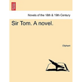 Sir Tom. a Novel.