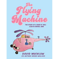 The Flying Machine: The Story of a Rock N' Roll Club in Akron, Ohio