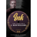Ink: The Indelible J. Mayo Williams