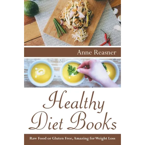 Healthy Diet Books: Raw Food or Gluten Free, Amazing for Weight Loss