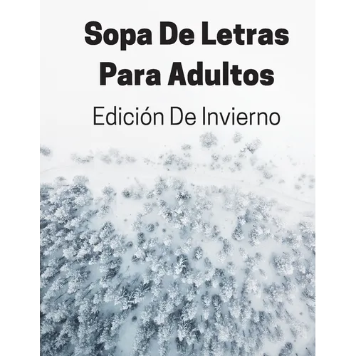 Sopa De Letras Para Adultos Edición De Invierno: Rompecabezas De Letras Grandes Con Soluciones