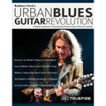Robben Ford's Urban Blues Guitar Revolution: A Modern Approach to Playing Blues Rhythm Guitar & Dynamic Soloing