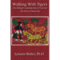 Walking With Tigers: One Refugee's Amazing Story of Survival: The Story of Shoua Her