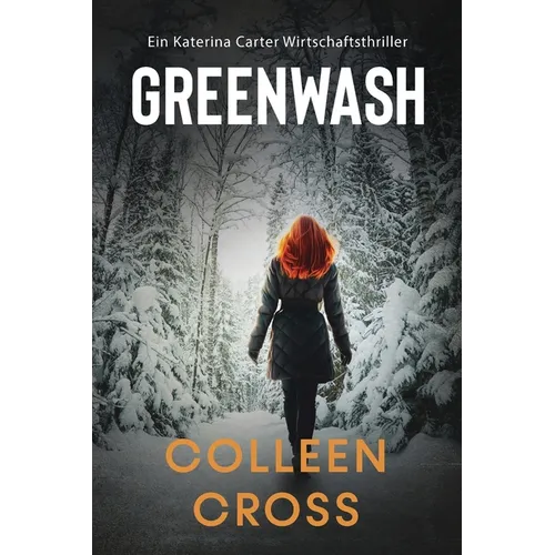 Greenwash: Ein Katerina Carter Wirtschaftsthriller