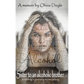 Sister to an alcoholic brother: A sibling's journey to recovery.