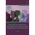 Teachers as Curriculum Designers for Transcultural Communicative Competence