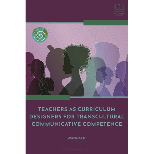 Teachers as Curriculum Designers for Transcultural Communicative Competence