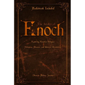 The Books of Enoch: Exploring Enoch's Trilogies - Ethiopian, Slavonic, and Hebrew Revelations