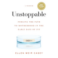 Unstoppable: Forging the Path to Motherhood in the Early Days of IVF