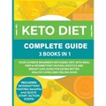 Keto Diet Complete Guide: 3 Books in 1: Your Ultimate Beginner's Ketogenic Diet, Keto Meal Prep & Intermittent Fasting Lifestyle and Weight Loss Guide