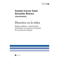 Derechos En La Niñez: Políticas Públicas Y Efectivización Del Derecho A La Salud En El Contexto De La Protección Integral