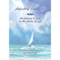 Adjusting Your Sails, Anchoring to God in the Storms of Life