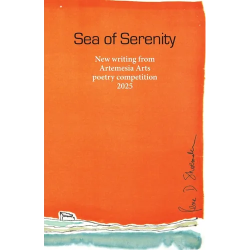 Sea of Serenity: New writing from Artemesia Arts poetry competition 2025