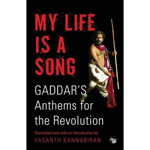 My Life Is a Song: Gaddar's Anthems for Revolution