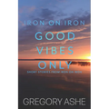 Good Vibes Only