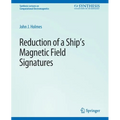 Reduction of a Ship's Magnetic Field Signatures