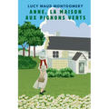ANNE, LA MAISON AUX PIGNONS VERTS (version française contient la biographie de l auteur)
