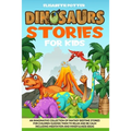 Dinosaur Stories for Kids: An Imaginative Collection of Fantasy Bedtime Stories for Children Guiding Them to Relax and Be Calm Including Meditati