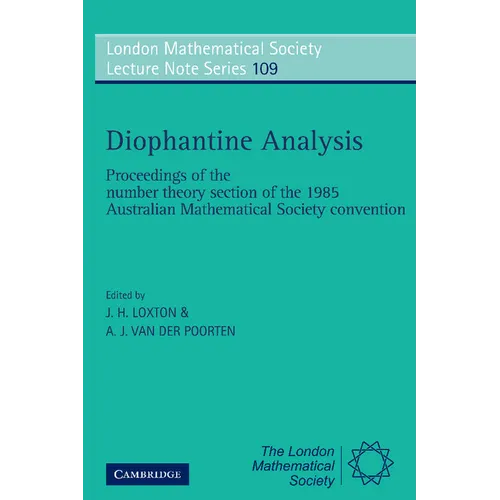 Diophantine Analysis: Proceedings at the Number Theory Section of the 1985 Australian Mathematical Society Convention