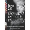 Because Enough is Enough: The Tell All Book: How Juror 785 was Wrongly Kicked Off the Alex Murdaugh Jury