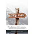 Explore: The Basics of Christianity Walking through John, Romans and Galatians