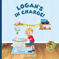 Logan's In Charge: An Illustrated Children's Adventure Story Book (Logan's Adventure Stories)