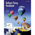 Balloon Flying Handbook: Handbook: FAA-H-8083-11A
