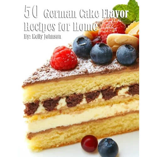 50 German Cake Flavor Recipes for Home
