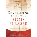 Developing the Heart of A God Pleaser