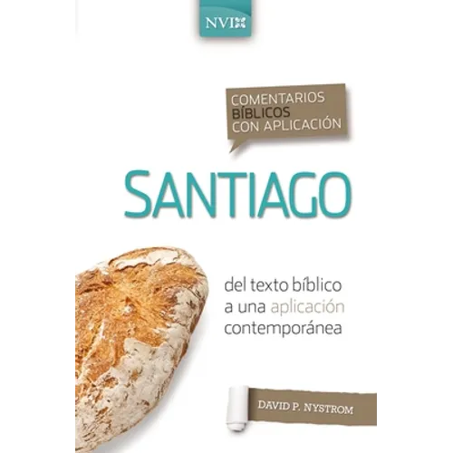 Comentario Bíblico Con Aplicación NVI Santiago: del Texto Bíblico a Una Aplicación Contemporánea