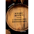 Whisky Science: A Condensed Distillation