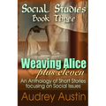 SOCIAL STUDIES - Book Three: Weaving Alice Plus Eleven