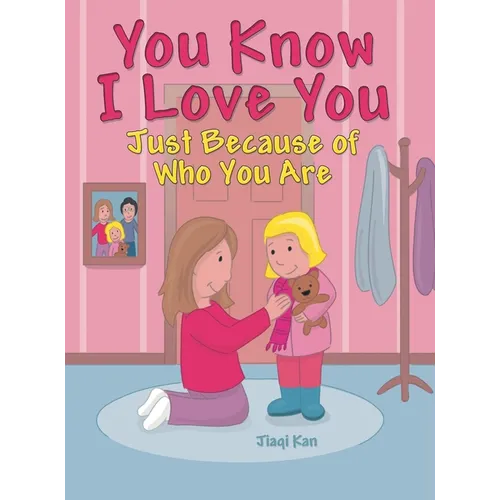 You Know I Love You: Just Because of Who You Are