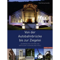 Von Der Autobahnbrucke Bis Zur Ziegelei: Zeugnisse Aus Technik Und Wirtschaft in Rheinland-Pfalz