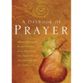 A Daybook of Prayer: Meditations, Scriptures, and Prayers to Draw Near to the Heart of God