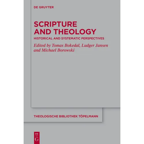 Scripture and Theology: Historical and Systematic Perspectives