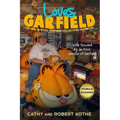 Loves Garfield: The Semi-Official Garfield Collectors Handbook