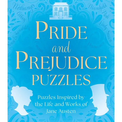 Pride and Prejudice Puzzles: Puzzles Inspired by the Life and Works of Jane Austen