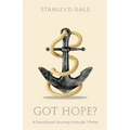 Got Hope?: A Devotional Journey through 1 Peter