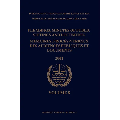 Pleadings, Minutes of Public Sittings and Documents / Mémoires, Procès-Verbaux Des Audiences Publiques Et Documents, Volume 8 (2001)