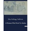 A Woman Who Went To Alaska